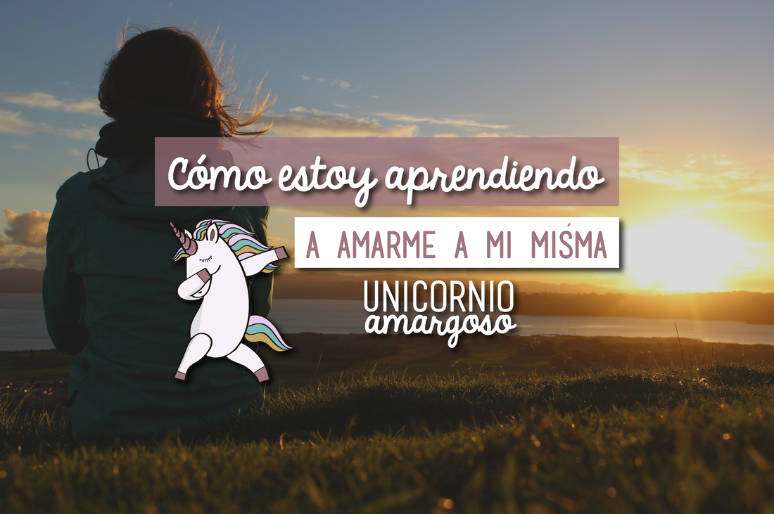 Cómo estoy aprendiendo a amarme a mi misma